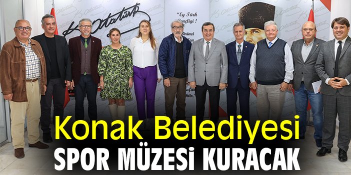 Konak Belediyesi, Spor Müzesi kuıracak
