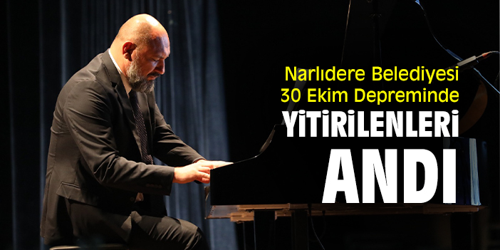 Narlıdere Belediyesi 30 Ekim Depreminde yitirilenleri andı