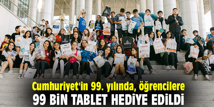 Cumhuriyet'in 99. yılında öğrencilere 99 bin tablet hediye edildi