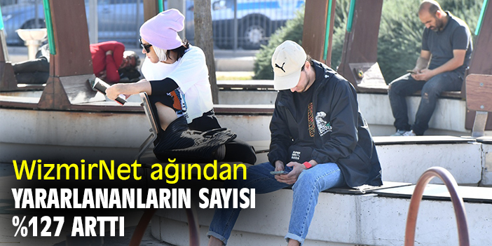 WizmirNet ağından yararlananların sayısı %127 arttı