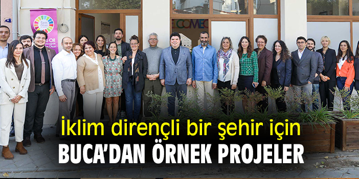 İklim dirençli bir şehir için Buca'dan örnek projeler!