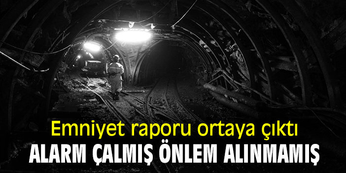 Emniyet raporu ortaya çıktı, alarm çalmış önlem alınmamış!