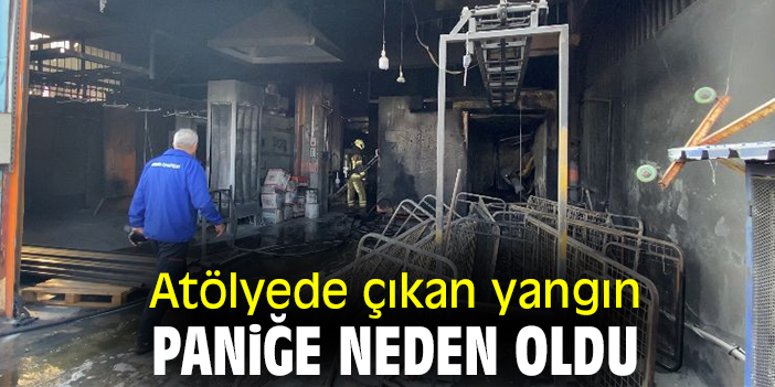 Atölyede çıkan yangın paniğe neden oldu