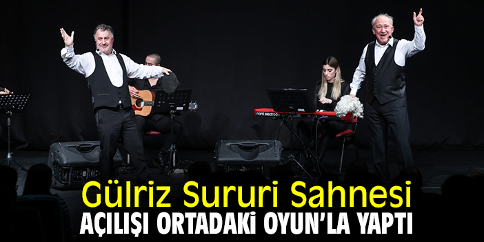Gülriz Sururi Sahnesi açılışı Ortadaki Oyun’la yaptı