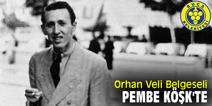 Orhan Veli Belgeseli Pembe Köşk'te