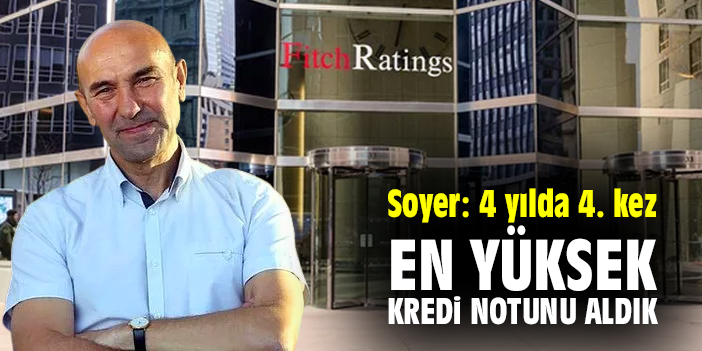Soyer: 4 yılda 4. kez en yüksek kredi notunu aldık