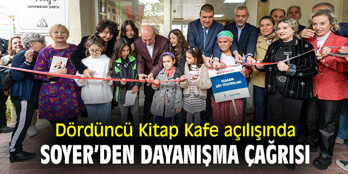 Dördüncü Kitap Kafe açılışında Soyer'den dayanışma çağrısı
