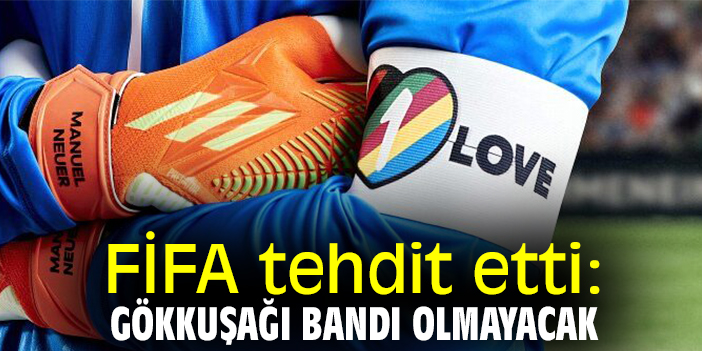 FİFA tehdit etti: Gökkuşağı bandı olmayacak