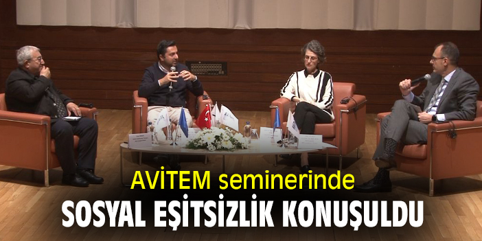 AVİTEM seminerinde sosyal eşitsizlik konuşuldu