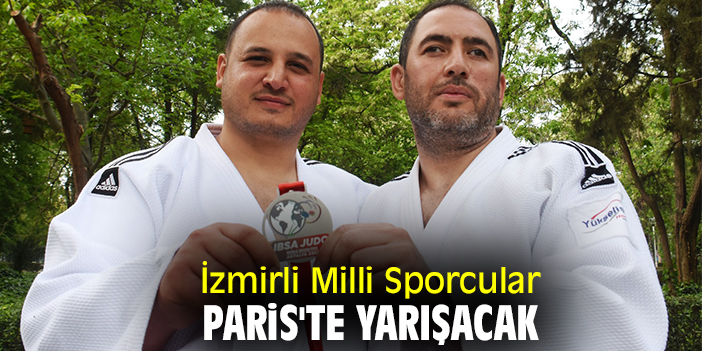 İzmirli Milli Sporcular Paris'te yarışacak