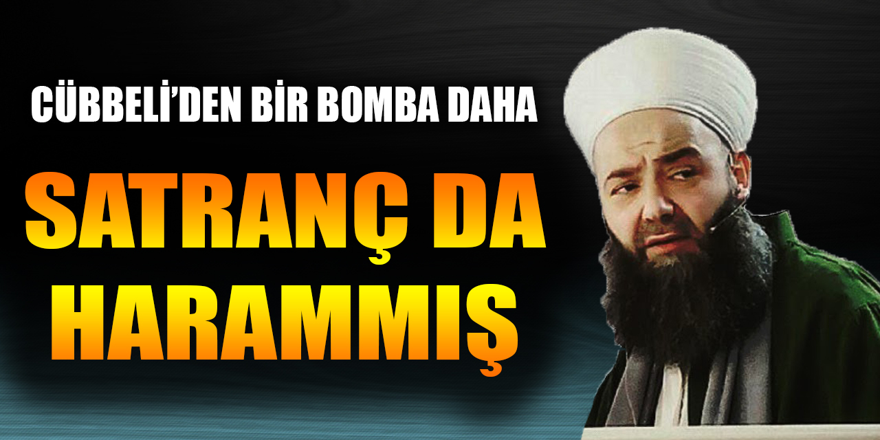 Cübbeli'den bir bomba daha! Satranç da harammış!