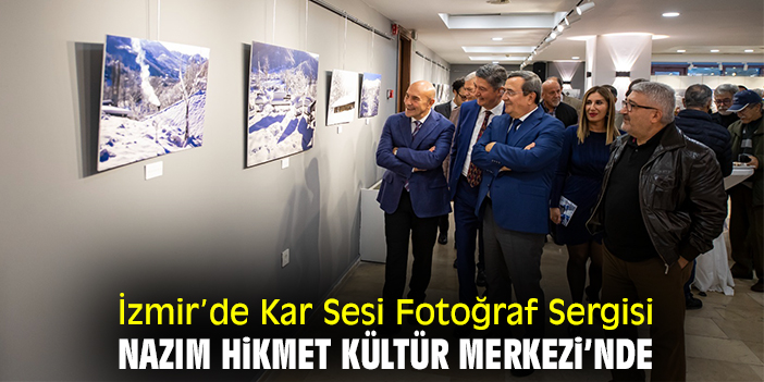 İzmir’de Kar Sesi Fotoğraf Sergisi Nazım Hikmet Kültür Merkezi’nde
