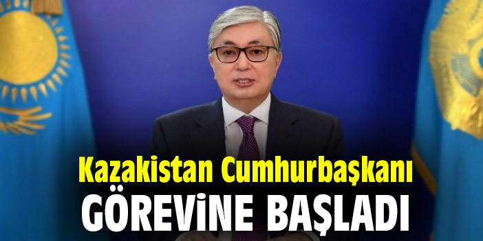 Kazakistan Cumhurbaşkanı görevine başladı