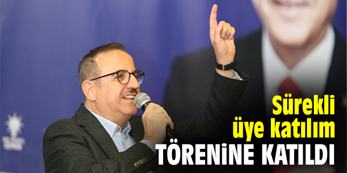 Sürekli, üye katılım törenine katıldı