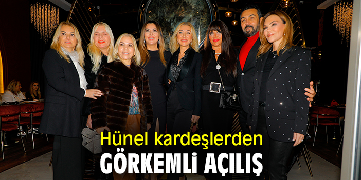 Hünel kardeşlerden görkemli açılış