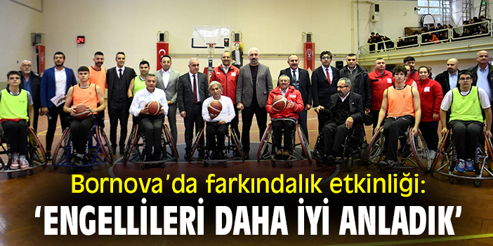 Bornova’da farkındalık etkinliği: ‘Engellileri daha iyi anladık’