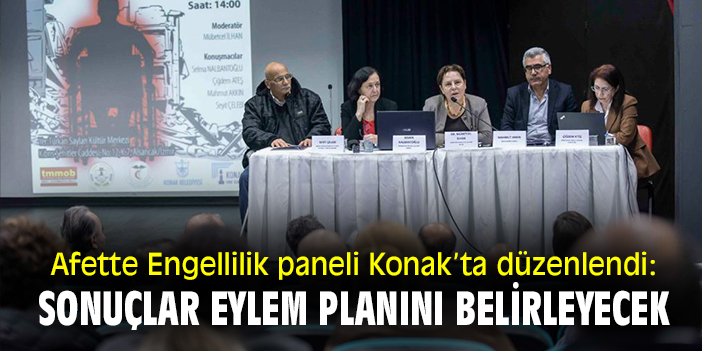 Afette Engellilik paneli Konak’ta düzenlendi: Sonuçlar eylem planını belirleyecek