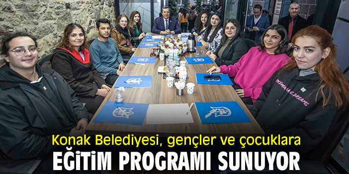 Konak Belediyesi, gençler ve çocuklara eğitim programı sunuyor