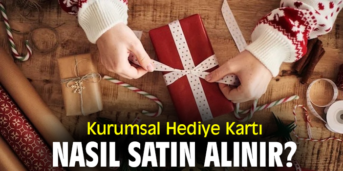 Kurumsal Hediye Kartı Nasıl Satın Alınır?
