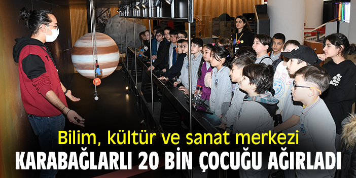 Bilim, kültür ve sanat merkezi Karabağlarlı 20 bin çocuğu ağırladı