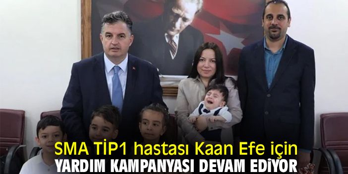SMA TİP1 hastası Kaan Efe için yardım kampanyası devam ediyor