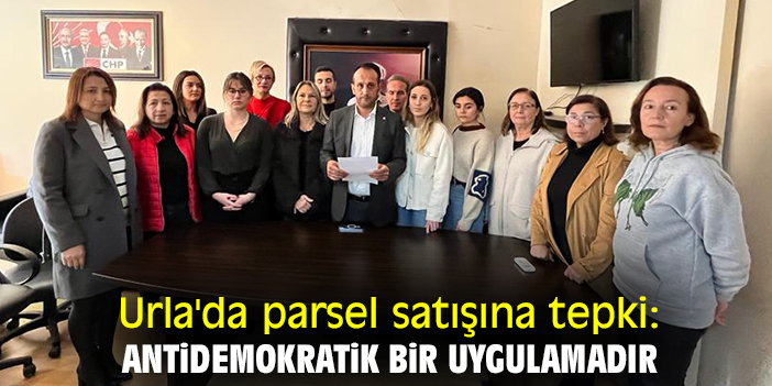 Urla'da parsel satışına tepki: Antidemokratik bir uygulamadır