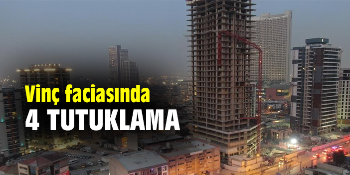 Vinç faciasında 4 tutuklama