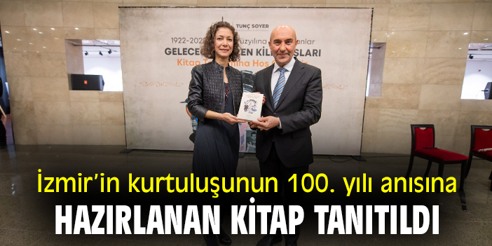 İzmir'in kurtuluşunun 100. yılı anısına hazırlanan kitap tanıtıldı