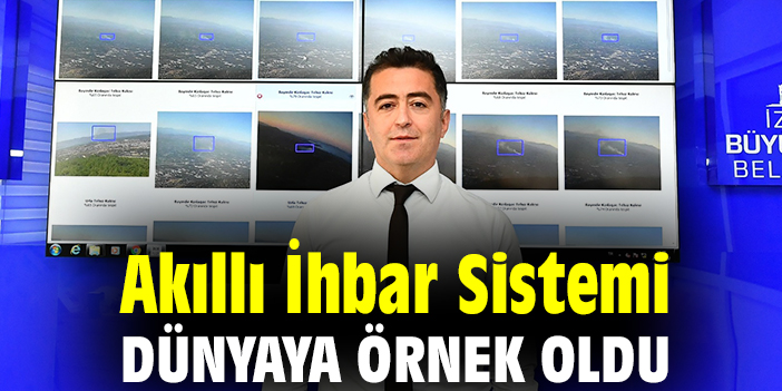 Akıllı İhbar Sistemi dünyaya örnek oldu