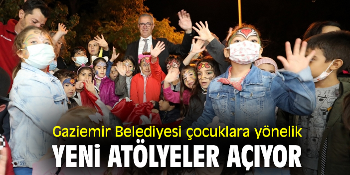 Gaziemir Belediyesi çocuklara yönelik yeni atölyeler açıyor