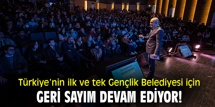 Türkiye’nin ilk ve tek Gençlik Belediyesi için geri sayım devam ediyor!