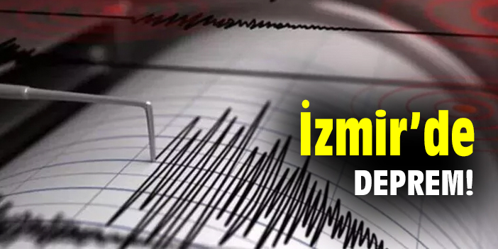 İzmir'de deprem!