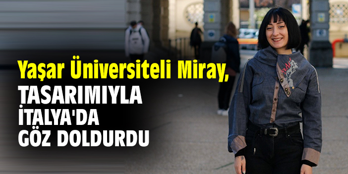 Miray dell’Università Yaşar colpisce per il suo design in Italia
