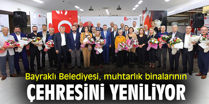 Bayraklı Belediyesi, muhtarlık binalarının çehresini yeniliyor