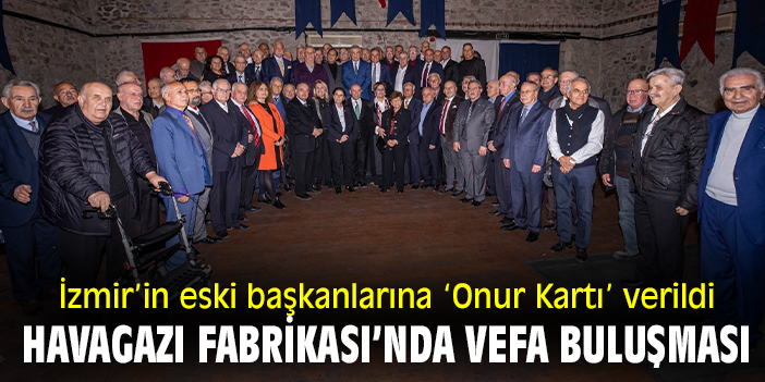 İzmir’in eski başkanlarına ‘Onur Kartı’ verildi: Havagazı Fabrikası’nda vefa buluşması