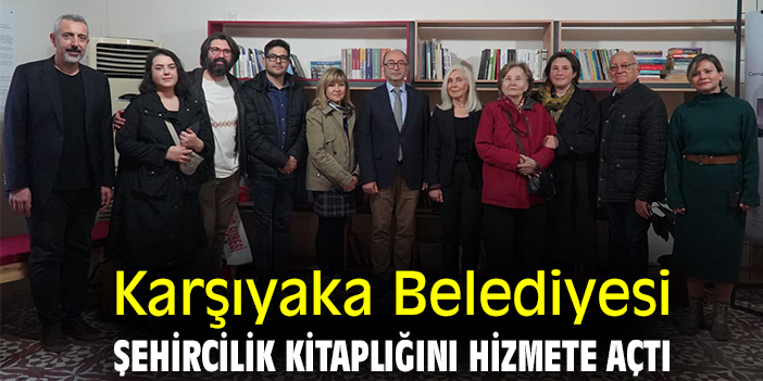 Karşıyaka Belediyesi Şehircilik Kitaplığını hizmete açtı