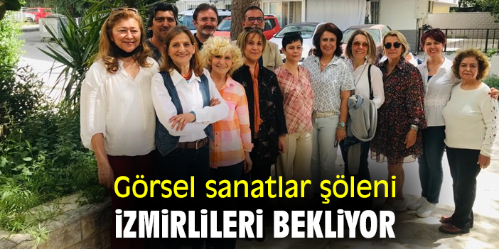 Görsel sanatlar şöleni İzmirlileri bekliyor