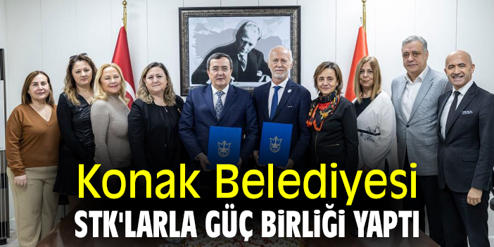 Konak Belediyesi, STK'larla güç birliği yaptı