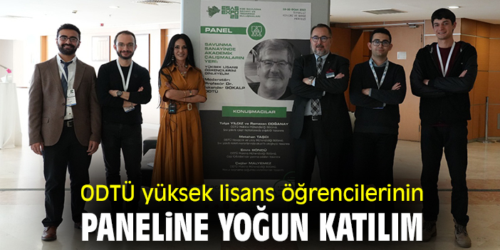 ODTÜ yüksek lisans öğrencilerinin paneline yoğun katılım