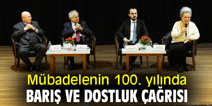 Mübadelenin 100. yılında barış ve dostluk çağrısı