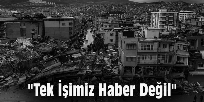 "Tek İşimiz Haber Değil"