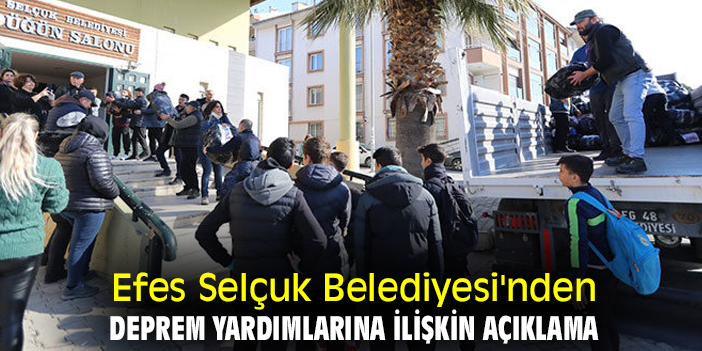 Efes Selçuk Belediyesi'nden deprem yardımlarına ilişkin açıklama