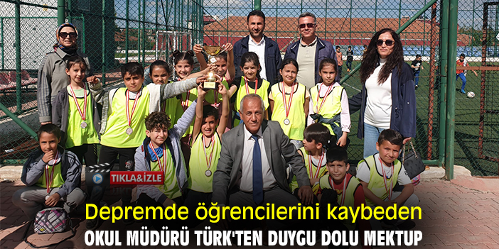 Depremde öğrencilerini kaybeden Okul Müdürü Türk'ten duygu dolu mektup