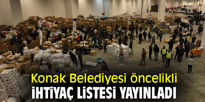 Konak Belediyesi öncelikli ihtiyaç listesi yayınladı