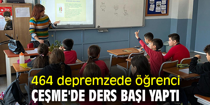 464 depremzede öğrenci, Çeşme'de ders başı yaptı