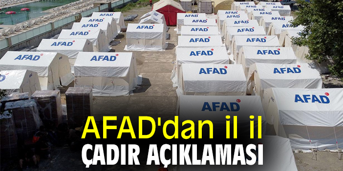 AFAD'dan il il çadır açıklaması