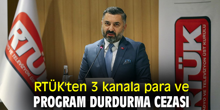 RTÜK'ten 3 kanala para ve program durdurma cezası