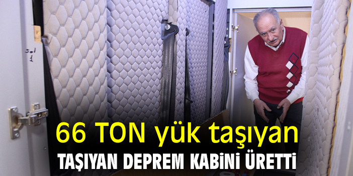 66 TON yük taşıyan deprem kabini üretti