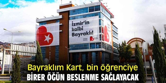 Bayraklım Kart, bin öğrenciye birer öğün beslenme sağlayacak