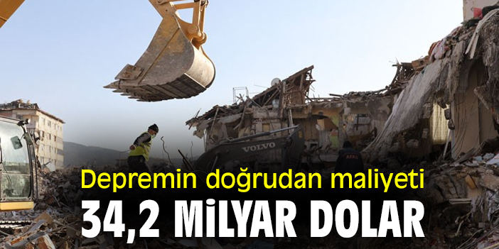 Depremin doğrudan maliyeti 34,2 milyar dolar